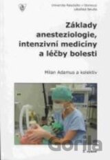 Základy anesteziologie, intenzivní medicíny a léčby bolesti