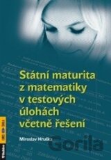 Státní maturita z matematiky v testových úlohách včetně řešení
