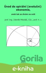 Úvod do spirální (evoluční) ekonomie, aneb tak se dívám na svět