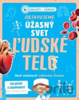 Objavujeme úžasný svet Ľudské telo