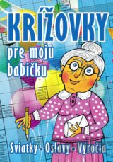 Krížovky pre moju babičku Sviatky, oslavy, výročia