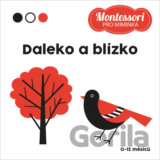 Montessori pro miminka: Daleko a blízko