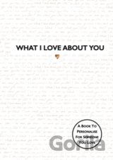 What I Love About You