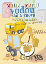 Maluj / Maľuj vodou zas a znova - Pomocníci na kolech / Pomocníci na kolesách