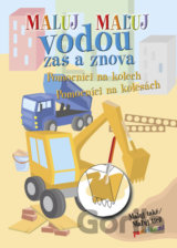 Maluj / Maľuj vodou zas a znova Pomocníci na kolesách