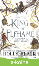 How the King of Elfhame Learned to Hate Stories