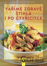 Vaříme zdravě – štíhlá i po čtyřicítce