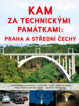 Kam za technickými památkami: Praha a střední Čechy