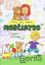 Mami, oci, chceme morčiatko
