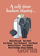 A celý život budem šťastný...