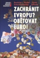 Zachránit Evropu? Obětovat EURO!