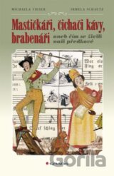 Mastičkáři, čichači kávy, brabenáři