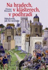 Na hradech, v klášterech, v podhradí