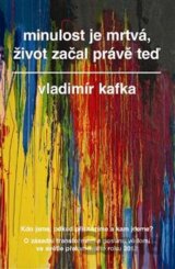 Minulost je mrtvá, život začal právě teď
