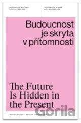 Budoucnost je skryta v přítomnosti