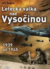 Letecká válka nad Vysočinou 1939 až 1945