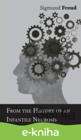From the History of an Infantile Neurosis - A Classic Article on Psychoanalysis