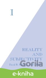 I: Reality and Subjectivity