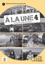 Á la une 4: Guide pedagogique