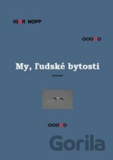 My, ľudské bytosti