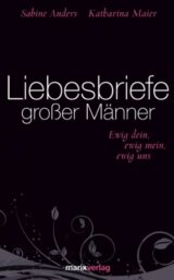 Liebesbriefe großer Männer