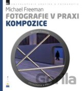 Fotografie v praxi: Kompozice