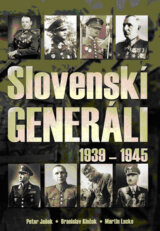 Slovenskí generáli 1939 - 1945