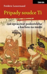 Případy soudce Ti: Jak zpracovat podezřelého a kachnu na medu