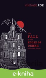 The Fall of the House of Usher and Other Stories