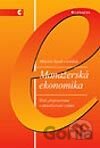 Manažerská ekonomika - 3., přepracované a aktualizované vydanie