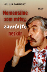 Momentálne som mŕtvy, zavolajte neskôr