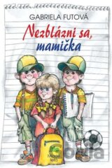 Nezblázni sa, mamička