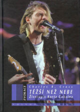 Těžší než nebe - Životopis Kurta Cobaina