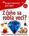 Z čoho sa robia veci
