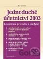 Jednoduché účetnictví 2003 - komplexní průvodce s předpisy