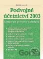 Podvojné účetnictví 2003 - komplexní průvodce s předpisy