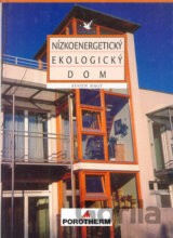 Nízkoenergetický ekologický dom - novostavba a renovácia
