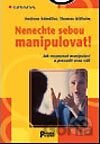 Nenechte sebou manipulovat!