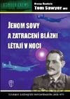 Jenom sovy a zatracení blázni létají v noci
