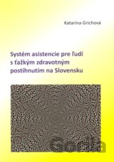 Systém asistencie pre ľudí s ťažkým zdravotným postihnutím na Slovensku