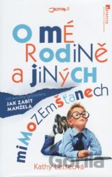 O mé rodině a jiných mimozemštanech