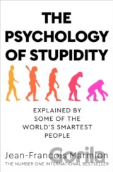 The Psychology of Stupidity