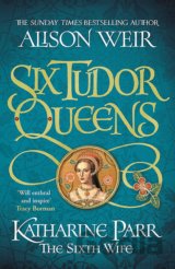 Katharine Parr, the Sixth Wife