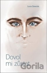Dovol mi zůstat