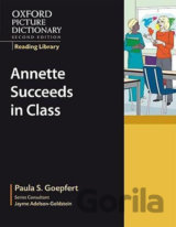 Oxford Picture Dictionary - Reading Library: Readers Academic Reader Annette Succeeds in Class
