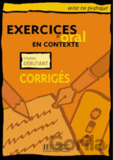 Mise en pratique Oral: Débutant/Corrigés