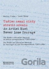 Umělec nesmí nikdy ztratit odvahu / An Artist Must Never Lose Courage