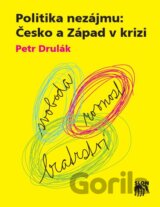 Politika nezájmu: Česko a Západ v krizi