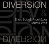 ERICH BOBOŠ PROCHÁZKA & MAREK WOLF: DIVERSION