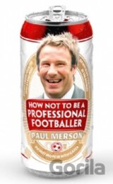 How Not to Be a Professional Footballer